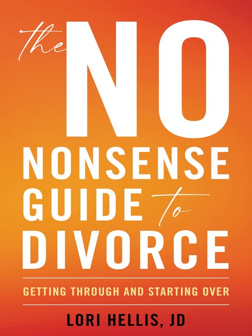 Title details for The No-Nonsense Guide to Divorce by Lori A. G. Hellis - Available